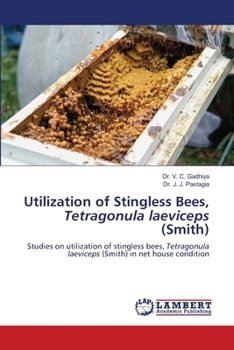 Paperback Utilization of Stingless Bees, Tetragonula laeviceps (Smith) Book