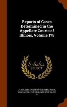 Hardcover Reports of Cases Determined in the Appellate Courts of Illinois, Volume 175 Book