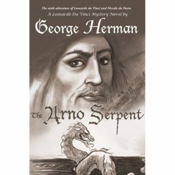 Paperback The Arno Serpent: The sixth adventure of Leonardo da Vinci and Niccolo da Pavia Book