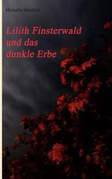 Paperback Lilith Finsterwald und das dunkle Erbe [German] Book