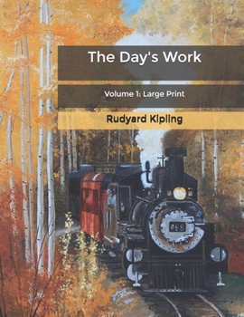 The Day's Work: Volume 1: Large Print