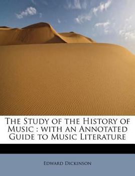 Paperback The Study of the History of Music: With an Annotated Guide to Music Literature Book