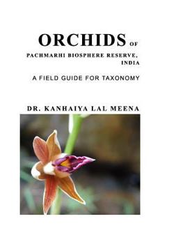 Hardcover Orchids of Pachmarhi Biosphere Reserve, India: Orchids Flora of Pachmarhi Book