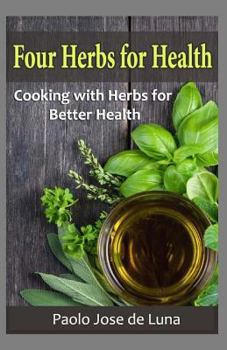 Paperback Four Herbs for Health: Cooking with Herbs for Better Health Book