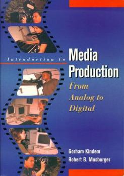 Paperback Introduction to Media Production: From Analog to Digital Book