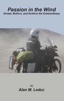 Passion in the Wind: Dream, Believe and Achieve the Extraordinary
