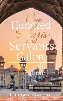One Hundred Saris and Servants Galore: My Life in Lahore