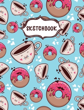 Sketchbook: Coffee & Doughnuts Sketching Book To Practice Drawing & Doodling, Artist Paint Pad, Large Blank Pages (8.5 x 11 in)