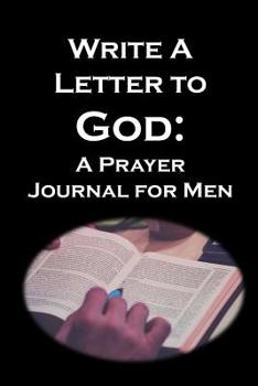 Paperback Write a Letter to God: Prayer Conversations by Men (Differentiator) Book