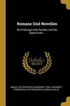Paperback Romane Und Novellen: Die Prüfungen Des Persiles Und Der Sigismunda ... [German] Book