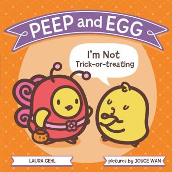Hardcover Peep and Egg: I'm Not Trick-Or-Treating Book