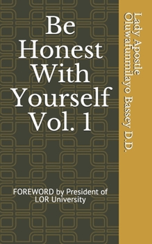 Paperback Be Honest With Yourself: Volume 1 Book