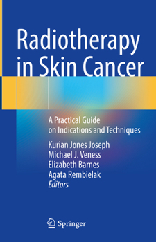 Hardcover Radiotherapy in Skin Cancer: A Practical Guide on Indications and Techniques Book