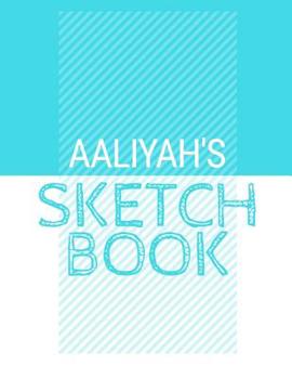 Paperback Aaliyah's Sketchbook: Personalized blue sketchbook with name: 120 Pages Book