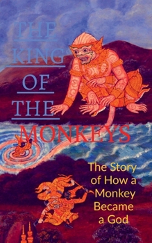 Paperback THE KING OF THE MONKEYS; The Story of How a Monkey Became a God Book