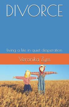 Paperback Divorce: Living a Life in Quiet Desperation Book