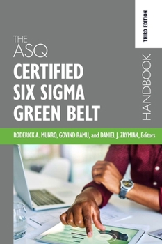 Hardcover The ASQ Certified Six Sigma Green Belt Handbook Book