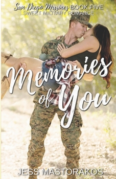 Memories of You: A Sweet, Memory Loss, Military Romance - Book #4 of the San Diego Marines