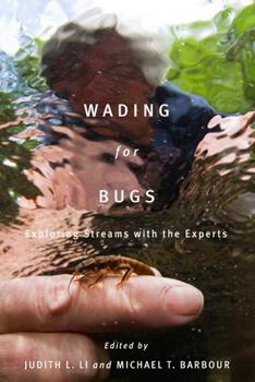 Paperback Wading for Bugs: Exploring Streams with the Experts Book