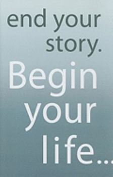 Hardcover End Your Story. Begin Your Life... Book