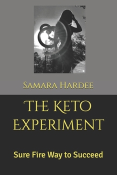 Paperback The Keto Experiment: Sure Fire Way to Succeed Book