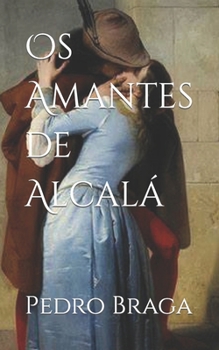 Paperback Os Amantes de Alcalá [Portuguese] Book