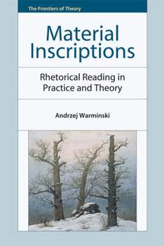 Hardcover Material Inscriptions: Rhetorical Reading in Practice and Theory Book