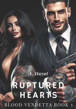 Paperback Ruptured Hearts: A Dark Organized Crime Romantic Thriller Book