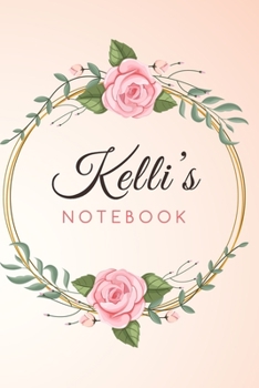 Paperback KELLI'S Customized Floral Notebook / Journal 6x9 Ruled Lined 120 Pages School Degree Student Graduation university: KELLI'S Personalized Name With flo Book