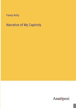 Paperback Narrative of My Captivity Book