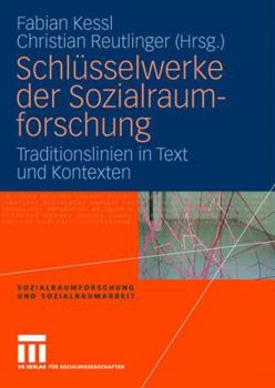 Paperback Schlüsselwerke Der Sozialraumforschung: Traditionslinien in Text Und Kontexten [German] Book