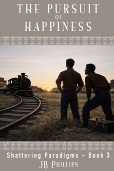 The Pursuit of Happiness: Shattering Paradigms, Book 3