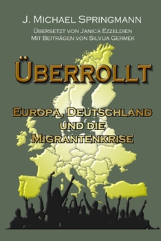 Paperback Überrollt: Europa, Deutschland und die Migrantenkrise [German] Book