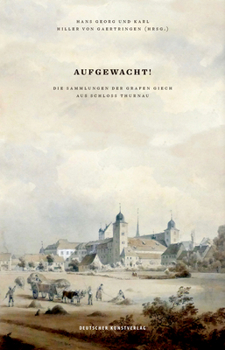 Perfect Paperback Aufgewacht!: Die Sammlungen Der Grafen Giech Aus Schloss Thurnau [German] Book