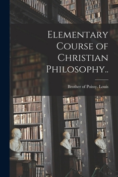Elementary Course of Christian Philosophy..
