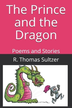 Paperback The Prince and the Dragon: Poems and Stories Book