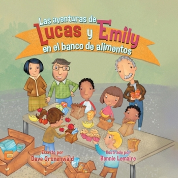 Paperback Las aventuras de Lucas y Emily en el banco de alimentos [Spanish] Book