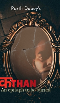 Kathan: An epitaph to be buried