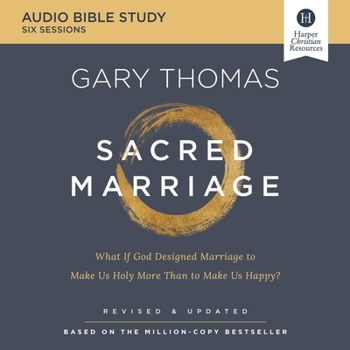 MP3 CD Sacred Marriage: Audio Bible Studies: What If God Designed Marriage to Make Us Holy More Than to Make Us Happy? Book