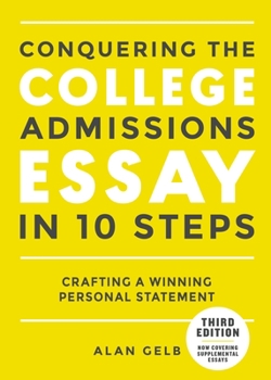Paperback Conquering the College Admissions Essay in 10 Steps, Third Edition: Crafting a Winning Personal Statement Book