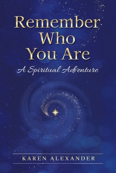 Paperback Remember Who You Are: A Spiritual Adventure Book