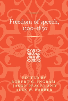 Paperback Freedom of Speech, 1500-1850 Book