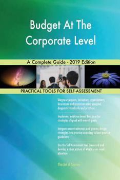 Paperback Budget At The Corporate Level A Complete Guide - 2019 Edition Book
