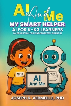 Paperback AI and Me My Smart Helper AI for K-K3 Learners (AI Education for Kindergarten-Grade 3) Book