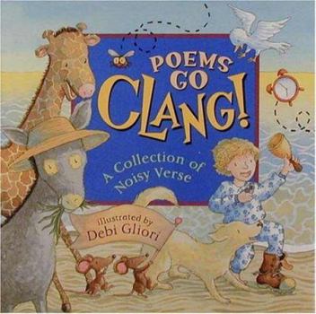 Hardcover Poems Go Clang! A Collection of Noisy Verse Book