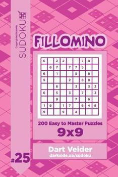 Paperback Sudoku Fillomino - 200 Easy to Master Puzzles 9x9 (Volume 25) Book