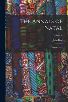 Paperback The Annals of Natal: 1495 to 1845; Volume II Book
