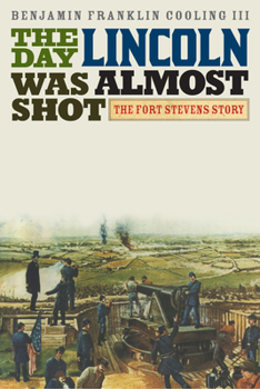 Hardcover The Day Lincoln Was Almost Shot: The Fort Stevens Story Book