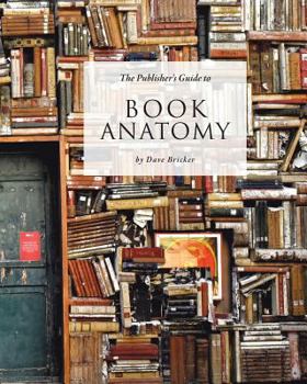 Paperback The Publisher's Guide to Book Anatomy Book