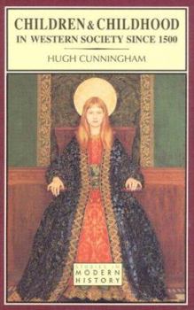 Paperback Children and Childhood in Western Society since 1500 (Studies in Modern History) Book